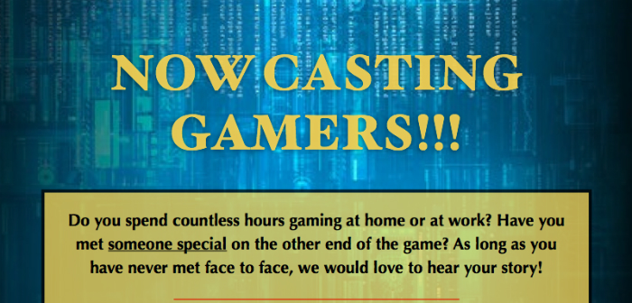 Now Casting Gamers!